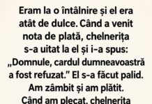 Chelnerița mi-a spus că plata cu cardul a fost refuzată. Câteva minute mai târziu, a alergat după noi și mi-a șoptit: „Am mințit”